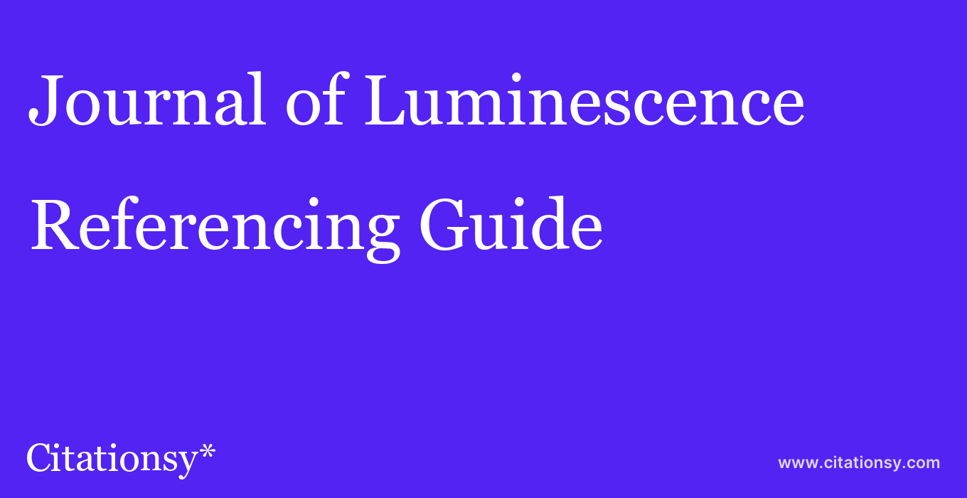 cite Journal of Luminescence  — Referencing Guide